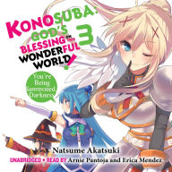 Konosuba: God's Blessing on This Wonderful World!, Vol. 3 (light novel): You're Being Summoned, Darkness