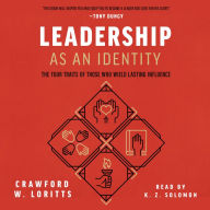 Leadership as an Identity: The Four Traits of Those Who Wield Lasting Influence