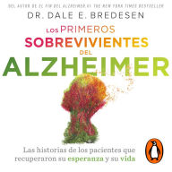 Los primeros sobrevivientes del Alzheimer: La historia de los pacientes que recuperaron su esperanza y su vida
