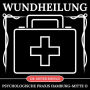 Wundheilung: Ganzheitliche und effektive Heilung-Beschleunigung