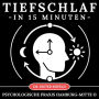 Tiefschlaf in 15 Minuten: Ohne Grübeln schnell, sicher und tief einschlafen!