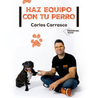 Haz equipo con tu perro (Abridged)