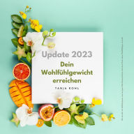 Hypnose: Dein Wohlfühlgewicht erreichen (Update 2023): Wie du dich mit Selbsthypnose vom nervigen Diät-Zwang befreist und ohne Stress deine Wohlfühlfigur erreichst