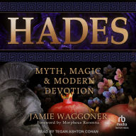 Hades: Myth, Magic & Modern Devotion