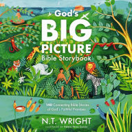 God's Big Picture Bible Storybook: 140 Connecting Bible Stories of God's Faithful Promises