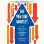 The Venture Mindset: How to Make Smarter Bets and Achieve Extraordinary Growth