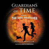 The Dog Snatcher (Guardians of Time Series #1)