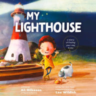 My Lighthouse: A Story of Finding Your Way Home