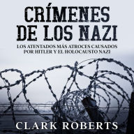 Crímenes de los Nazi: Crímenes de los Nazi