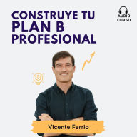 Construye tu plan B profesional