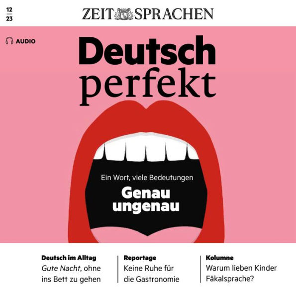 Deutsch lernen Audio -Ein Wort, viele Bedeutungen: Deutsch perfekt Audio 12/23 - Genau ungenau