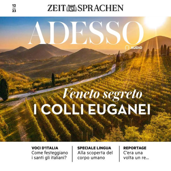 Italienisch lernen Audio - Die Euganeischen Hügel: Adesso Audio 12/23 -*I colli Euganei