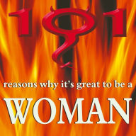 101 Reasons Why It's Great to be a Woman