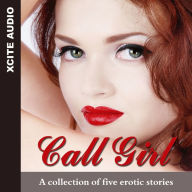 Call Girl: A collection of five erotic stories