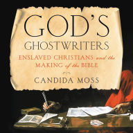 God's Ghostwriters: Enslaved Christians and the Making of the Bible