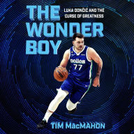 The Wonder Boy: Luka Doncic and the Curse of Greatness