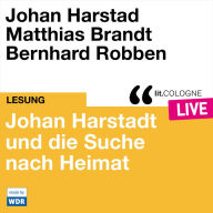 Johan Harstad und die Suche nach Heimat - lit.COLOGNE live (Ungekürzt)
