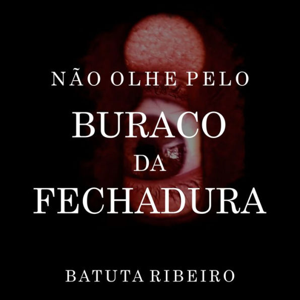 Não Olhe Pelo Buraco da Fechadura