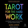 Tarot for the Hard Work: An Archetypal Journey to Confront Racism and Inspire Collective Healing