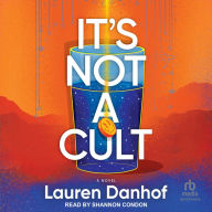 It's Not a Cult: A Novel