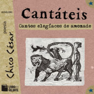 Cantáteis - Cantos Elegíacos de Amizade