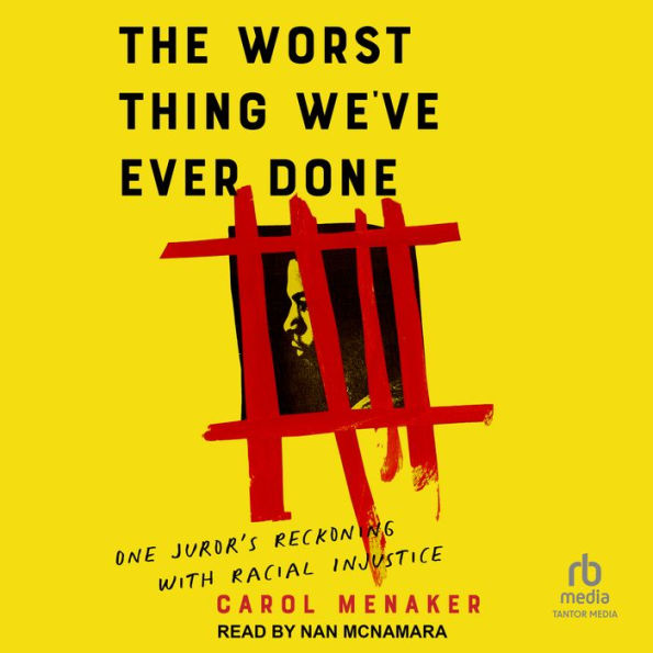 The Worst Thing We've Ever Done: One Juror's Reckoning With Racial Injustice