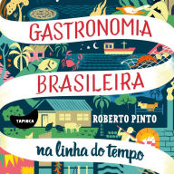 Gastronomia brasileira: na linha do tempo