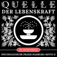 Quelle der Lebenskraft: Hypnose zur Aktivierung der Lebensenergie, Lebensfreude und Vitalität.