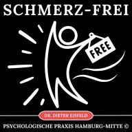 Schmerz-frei: Hypnose zur dauerhaften Schmerzreduktion und Schmerzkontrolle ohne Medikamente!