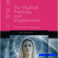 The Mystical Theology and Enlightenment: A Kundalini Romance