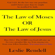 The Law of Moses: Or The Law Of Jesus Christ