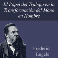 El papel del trabajo en la transformación del mono en hombre