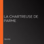 La chartreuse de Parme