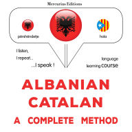 Shqip - Katalanisht: një metodë e plotë: Albanian - Catalan : a complete method