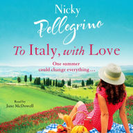 To Italy, With Love: The romantic and uplifting holiday read that will have you dreaming of Italy!