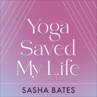 Yoga Saved My Life