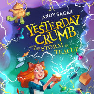 Yesterday Crumb and the Storm in a Teacup: Book 1