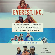 Everest, Inc.: The Renegades and Rogues Who Built an Industry at the Top of the World