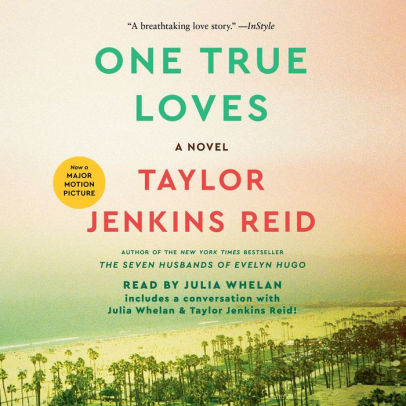 Title: One True Loves: A Novel, Author: Taylor Jenkins Reid, Julia Whelan