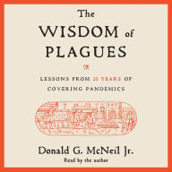 The Wisdom of Plagues: Lessons from 25 Years of Covering Pandemics