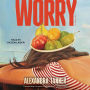 Worry: A Novel