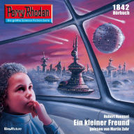 Perry Rhodan 1842: Ein kleiner Freund: Perry Rhodan-Zyklus 