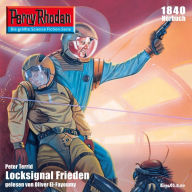 Perry Rhodan 1840: Locksignal Frieden: Perry Rhodan-Zyklus 