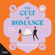 The Cult of Romance: When your bestie is marrying a guy she barely knows, can you save her from the cult before it's too late?