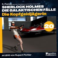 Die Kopfgeldjägerin (Sherlock Holmes - Die galaktischen Fälle, Folge 20)