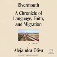 Rivermouth: A Chronicle of Language, Faith, and Migration