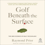 Golf Beneath the Surface: The New Science of Golf Psychology