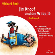 Jim Knopf und die Wilde 13 - Das Hörspiel (Abridged)