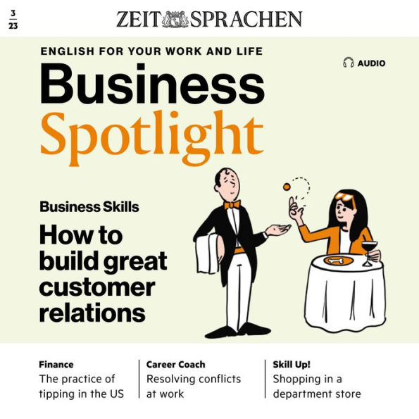 Business-Englisch lernen Audio - Gute Kundenbeziehungen: Business Spotlight Audio 03/2023 - How to build great customer relations