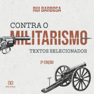 Contra o militarismo: textos selecionados (Abridged)
